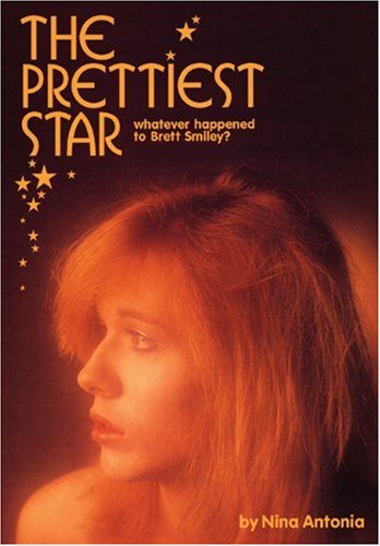 9780946719723: The Prettiest Star: Whatever Happened to Brett Smiley?