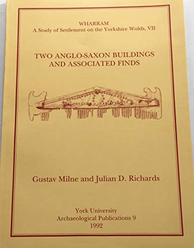 Two Anglo-Saxon Buildings and Associated Finds (9780946722099) by Milne, Gustav; Richards, J. D.