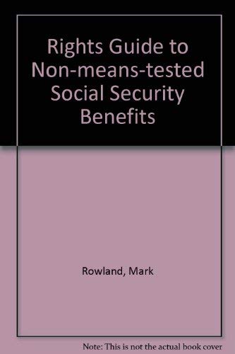 Rights Guide to Non-means-tested Social Security Benefits (9780946744091) by Mark Rowland
