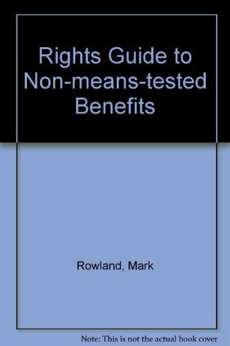 Rights Guide to Non-means-tested Benefits (9780946744244) by Mark Rowland