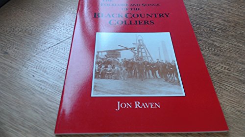 The folklore and songs of the Black Country colliers (9780946757077) by Raven, Jon