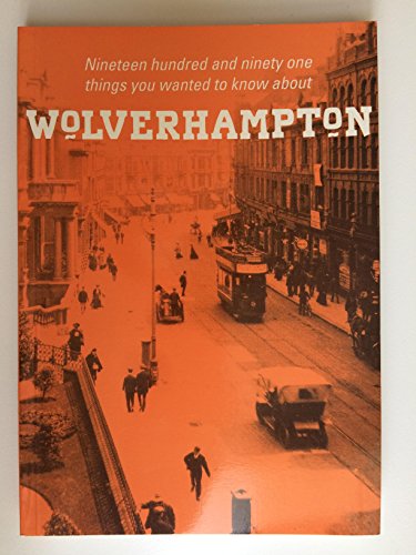 Stock image for One Thousand Nine Hundred and Ninety Nine Things You Always Wanted to Know About Wolverhampton for sale by WorldofBooks