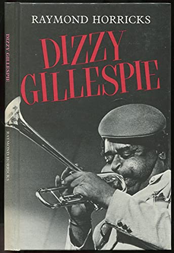 Imagen de archivo de Dizzy Gillespie and the Be-Bop Revolution a la venta por Willis Monie-Books, ABAA