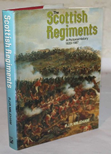 Stock image for Scottish Regiments: A Pictorial History, 1633-1987 for sale by WorldofBooks