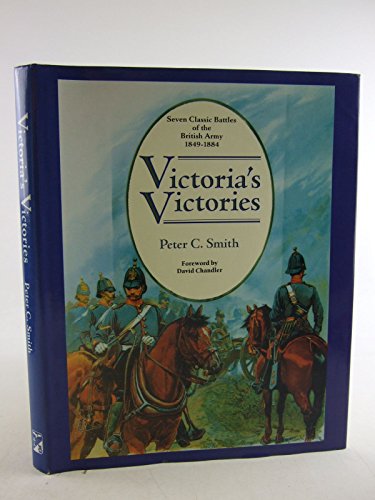 Imagen de archivo de Victoria's Victories: Seven Classic Battles of the British Army, 1849-84 a la venta por WorldofBooks