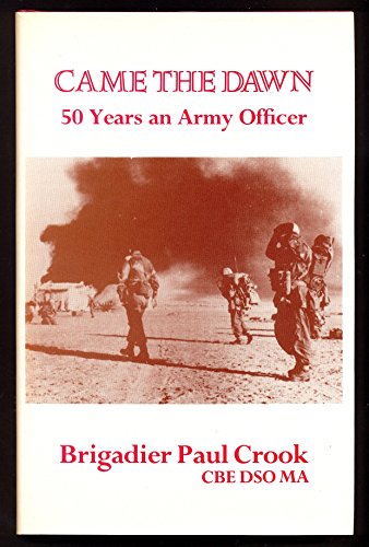 Stock image for Came the Dawn: 50 Years an Army Officer for sale by WorldofBooks