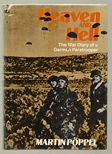 Heaven and Hell: The War Diary of a German Paratrooper.
