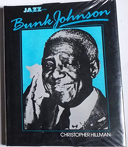 Stock image for Bunk Johnson His Life & Times ( Jazz Life & Times series) for sale by Glynn's Books