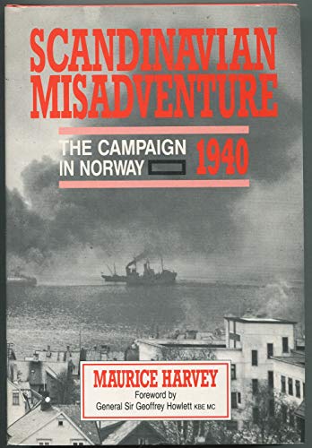 9780946771448: Scandinavian Misadventure: Campaign in Norway, 1940