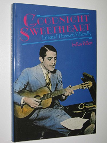 Beispielbild fr Goodnight sweetheart: Life and times of Al Bowlly (Recollections) zum Verkauf von ThriftBooks-Atlanta