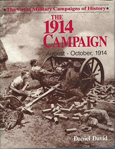 Stock image for The 1914 campaign: August-October 1914 (The Great military campaigns of history) for sale by Olympia Books