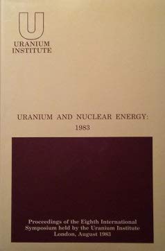Beispielbild fr Uranium and Nuclear Energy, 1983 zum Verkauf von Wonder Book