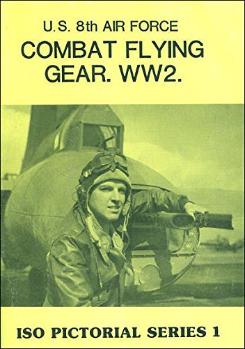 United States 8th Air Force: Combat Flying Gear, World War Two