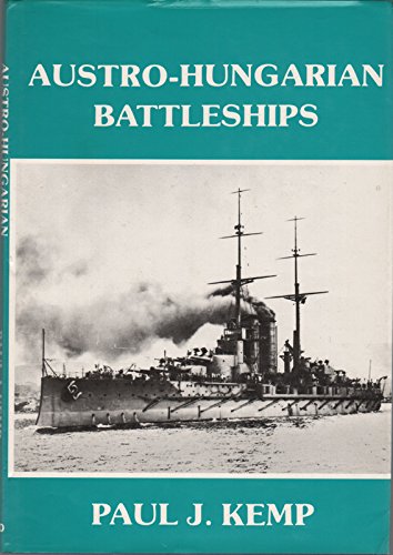 Austro-Hungarian Battleships (9780946784271) by Kemp, J. Paul.