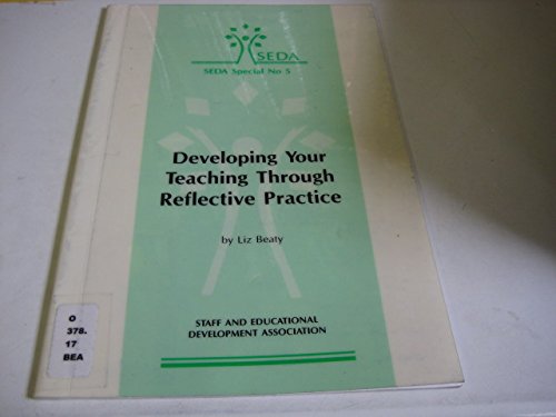 9780946815746: Developing Your Teaching Through Reflective Practice: No. 5 (SEDA Specials)