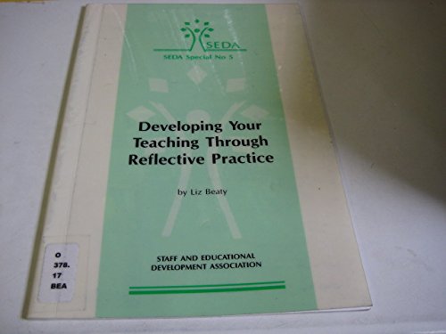 Imagen de archivo de Developing Your Teaching Through Reflective Practice: No. 5 (SEDA Specials) a la venta por WorldofBooks