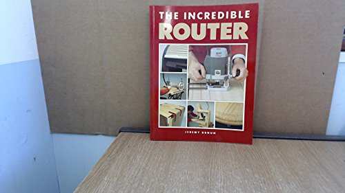 Stock image for The Incredible Router for sale by AwesomeBooks