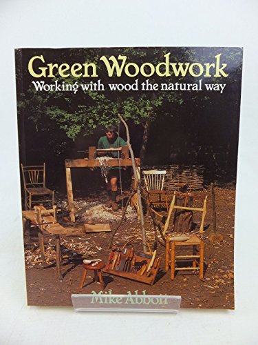 9780946819188: Green Woodwork: Working With Wood the Natural Way