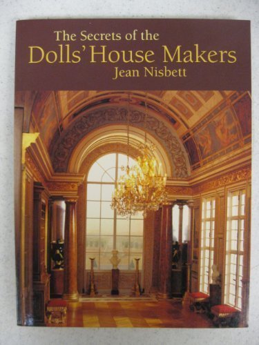 The Secrets of the Dolls' House Makers (9780946819546) by Nisbett, Jean