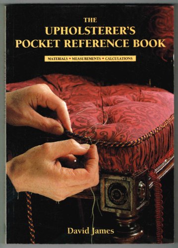 Beispielbild fr The Upholsterer's Pocket Reference Book : Materials, Measurements, Calculations zum Verkauf von Better World Books