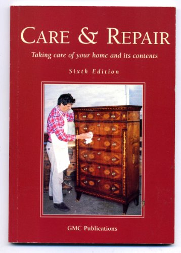 Imagen de archivo de Care and Repair: Taking Care of Your Home and Its Contents a la venta por Bahamut Media