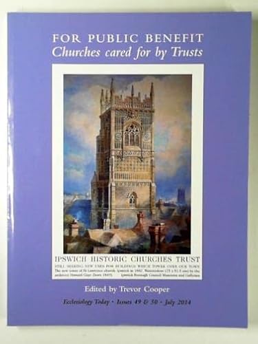 Beispielbild fr For Public Benefit: Churches Cared for by Trusts: 49/50 (Ecclesiology Today) zum Verkauf von WorldofBooks