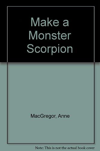 9780946826049: Make a Monster Scorpion