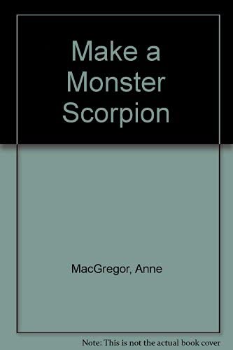 Make a Monster Scorpion (9780946826049) by Macgregor, Anne