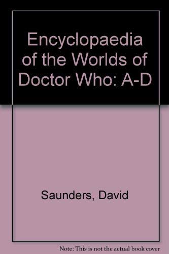 Beispielbild fr Encyclopaedia of the Worlds of Doctor Who: A-D zum Verkauf von WorldofBooks