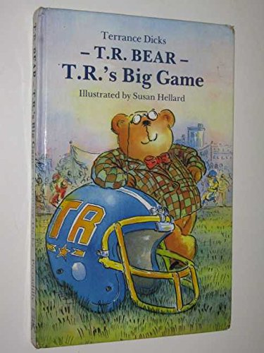 T.R.'s Big Game (T.R. Bear) (9780946826735) by Dicks, Terrance; Hellard, Susan