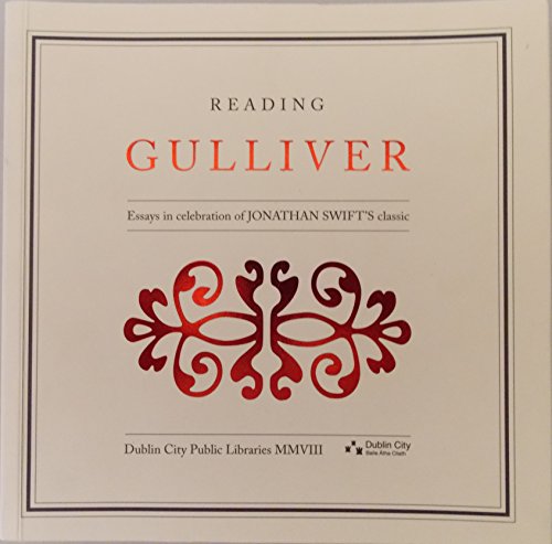 Imagen de archivo de Reading Gulliver : Essays in Celebration of Jonathan Swift's Classic a la venta por Better World Books Ltd