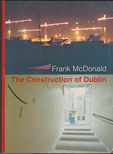 Imagen de archivo de The Construction of Dublin a la venta por WorldofBooks