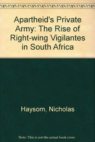 Mabangalala Apartheid's Private Army The Rise of Right-wing Vigilantes in South Africa