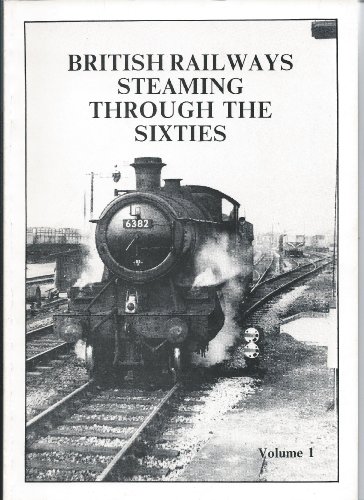 Beispielbild fr British Railways Steaming Through the Sixties: v. 1 zum Verkauf von WorldofBooks