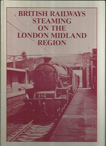 Beispielbild fr British railways steaming on the London Midland Region zum Verkauf von WorldofBooks