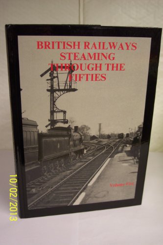 Beispielbild fr British Railways Steaming Through the Fifties: v. 5 zum Verkauf von WorldofBooks