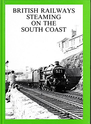 Beispielbild fr British Railways Steaming on the South Coast zum Verkauf von WorldofBooks