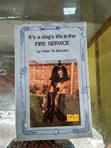 Imagen de archivo de It's a Dog's Life in the Fire Service a la venta por WorldofBooks