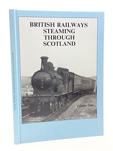 Beispielbild fr British Railways Steaming Through Scotland: v. 1 zum Verkauf von WorldofBooks