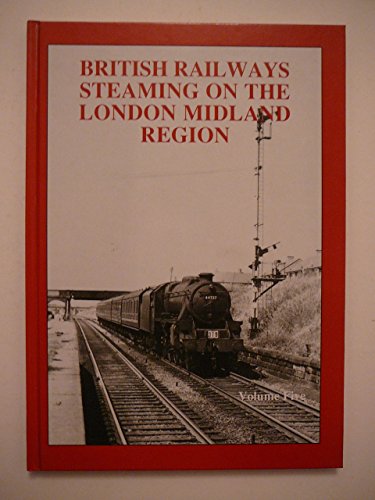 9780946857586: British Railways Steaming on the London Midland Region (v. 5)