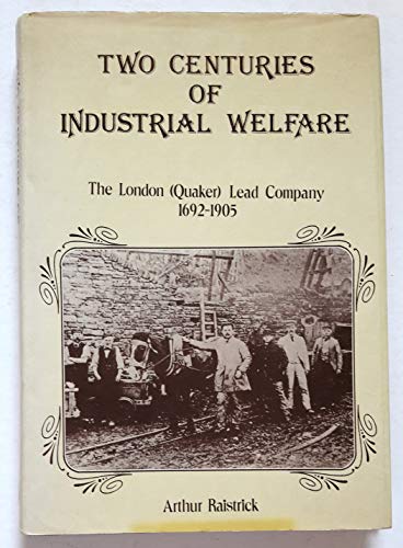 9780946865086: Two Centuries of Industrial Welfare: London (Quaker) Lead Company, 1692-1905