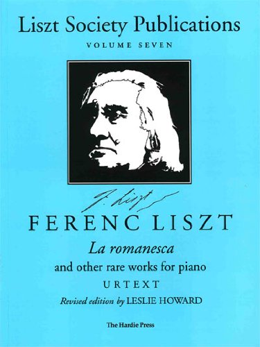 9780946868254: La Romanesca & Other Rare Works (Liszt Society Publications)