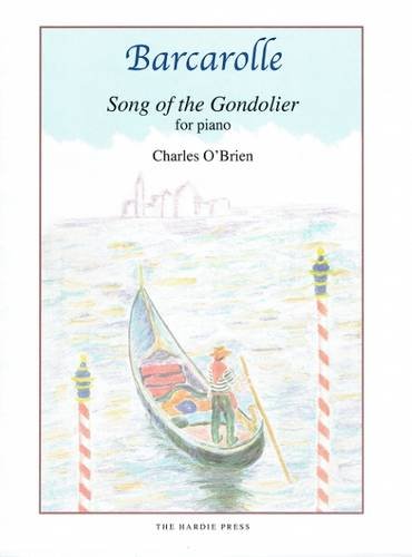 Stock image for Barcarolle - Song of the Gondolier for Piano (Hardie Music Press) for sale by Bookmans