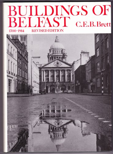 Buildings of Belfast, 1700-1910 (9780946872022) by Brett, C.E.B.