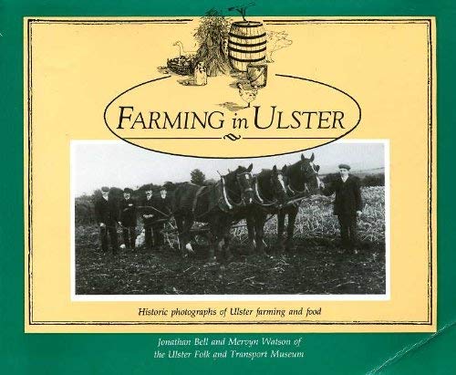 Stock image for Farming in Ulster: Historic Photographs of Ulster Farming and Food for sale by WorldofBooks