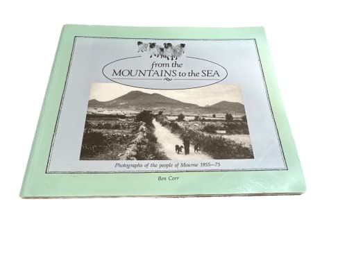 Stock image for From the mountains to the sea: Photographs of the people of Mourne, 1955-75 for sale by ThriftBooks-Atlanta
