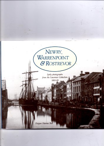 9780946872190: Newry, Warrenpoint & Rostrevor: Early photographs from the Lawrence Collection, 1865-80