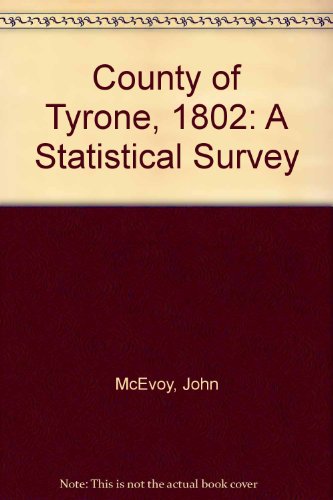 Beispielbild fr County of Tyrone, 1802: A Statistical Survey zum Verkauf von Kennys Bookshop and Art Galleries Ltd.