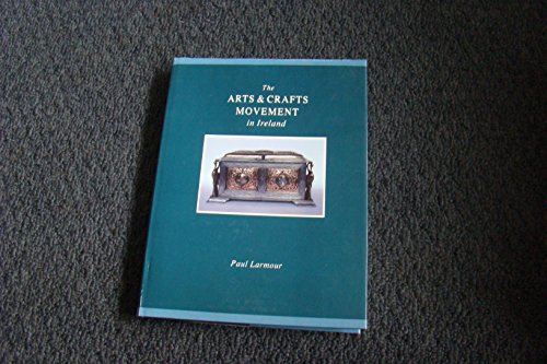 9780946872534: The Arts and Crafts Movement in Ireland