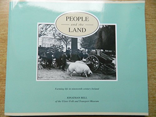 Stock image for The People and the Land: Farming in Nineteenth Century Ireland (Local Heritage S.) for sale by WorldofBooks
